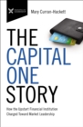 Image for The Capital One Story : How the Upstart Financial Institution Charged Toward Market Leadership