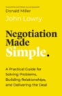 Image for Negotiation Made Simple : A Practical Guide for Solving Problems, Building Relationships, and Delivering the Deal