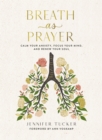 Image for Breath as prayer: calm your anxiety, focus your mind, and renew your soul