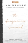 Image for The Forgiveness Journal: A Guided Journey to Forgiving What You Can&#39;t Forget