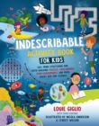 Image for Indescribable Activity Book for Kids : 150+ Mind-Stretching and Faith-Building Puzzles, Crosswords, STEM Experiments, and More About God and Science!
