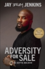 Image for Adversity for Sale: You Gotta Believe