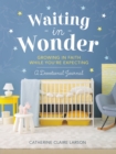 Image for Waiting in Wonder : Growing in Faith While You&#39;re Expecting