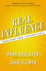Image for Real Influence : Persuade Without Pushing and Gain Without Giving In