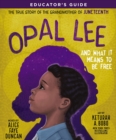 Image for Opal Lee and what it means to be free: the true story of the grandmother of juneteenth. (Educator&#39;s guide)