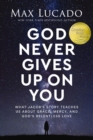 Image for God Never Gives Up on You : What Jacob&#39;s Story Teaches Us About Grace, Mercy, and God&#39;s Relentless Love