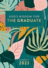 Image for God&#39;s Wisdom for the Graduate: Class of 2023 - Botanical