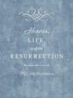 Image for Heaven, Life, and the Resurrection