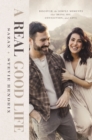 Image for A Real Good Life: Discover the Simple Moments That Bring Joy, Connection, and Love