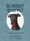 Image for Worried whippet  : a book of bravery (for adults and kids struggling with anxiety)