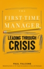 Image for The First-Time Manager: Leading Through Crisis