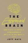 Image for The entrepreneurial brain  : how to ride the waves of entrepreneurship and live to tell about it
