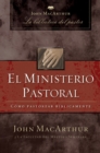 Image for El ministerio pastoral : Como pastorear biblicamente