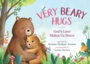 Image for Very Beary Hugs : God&#39;s Love Makes Us Brave