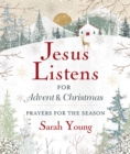 Image for Jesus Listens--for Advent and Christmas, Padded Hardcover, with Full Scriptures