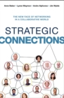 Image for Strategic Connections : The New Face of Networking in a Collaborative World