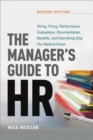 Image for The Manager&#39;s Guide to HR : Hiring, Firing, Performance Evaluations, Documentation, Benefits, and Everything Else You Need to Know