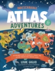 Image for Indescribable Atlas Adventures : An Explorer&#39;s Guide to Geography, Animals, and Cultures Through God&#39;s Amazing World