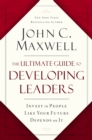 Image for The Ultimate Guide to Developing Leaders: Invest in People Like Your Future Depends on It