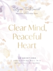 Image for Clear Mind, Peaceful Heart : 50 Devotions for Sleeping Well in a World Full of Worry