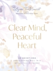 Image for Clear Mind, Peaceful Heart: 50 Devotions for Sleeping Well in a World Full of Worry