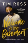 Image for Welcome to the Basement : An Upside-Down Guide to Greatness