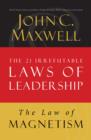 Image for Law of Magnetism: Lesson 9 from The 21 Irrefutable Laws of Leadership