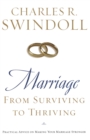 Image for Marriage: From Surviving to Thriving : Practical Advice on Making Your Marriage Strong