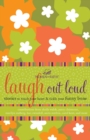 Image for Laugh out Loud : Stories to Touch Your Heart and Tickle Your Funny Bone