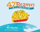 Image for 47 Beavers on the Big, Blue Sea