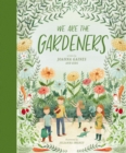 Image for We Are the Gardeners