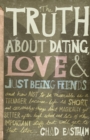 Image for The Truth About Dating, Love, and Just Being Friends