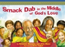 Image for Smack Dab in the Middle of God&#39;s Love