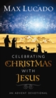 Image for Celebrating Christmas With Jesus: An Advent Devotional