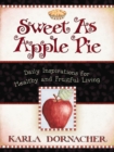 Image for Sweet as Apple Pie: Daily Inspirations for Healthy and Fruitful Living