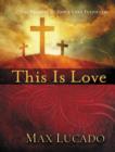 Image for This is Love : The Extraordinary Story of Jesus