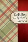 Image for God&#39;s Best for a Father&#39;s Success
