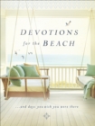 Image for Devotions for the Beach: And Days You Wish You Were There