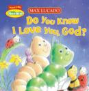 Image for Do You Know I Love You, God?