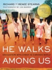 Image for He walks among us: encounters with Christ in a broken world