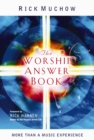 Image for The worship answer book: more than a music experience