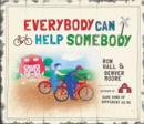 Image for Everybody can help somebody