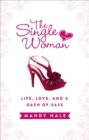 Image for The single woman: life, love, and a dash of sass