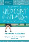 Image for You Can&#39;t Sit With Us : An Honest Look at Bullying from the Victim