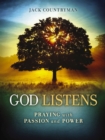 Image for God Listens: Praying with Passion and Power