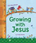 Image for Growing with Jesus : 100 Daily Devotions