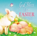 Image for God Bless Our Easter : An Easter and Springtime Book for Kids