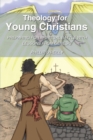 Image for Theology for Young Christians : Preparing for Spiritual Battle with Lessons from Genesis