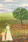 Image for It&#39;s A Wonderful World: Inspiring Stories About Ordinary People and God&#39;s Grace