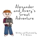 Image for Alexander and Avery&#39;s Great Adventure